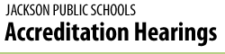 Jackson Public Schools Accreditation Hearings