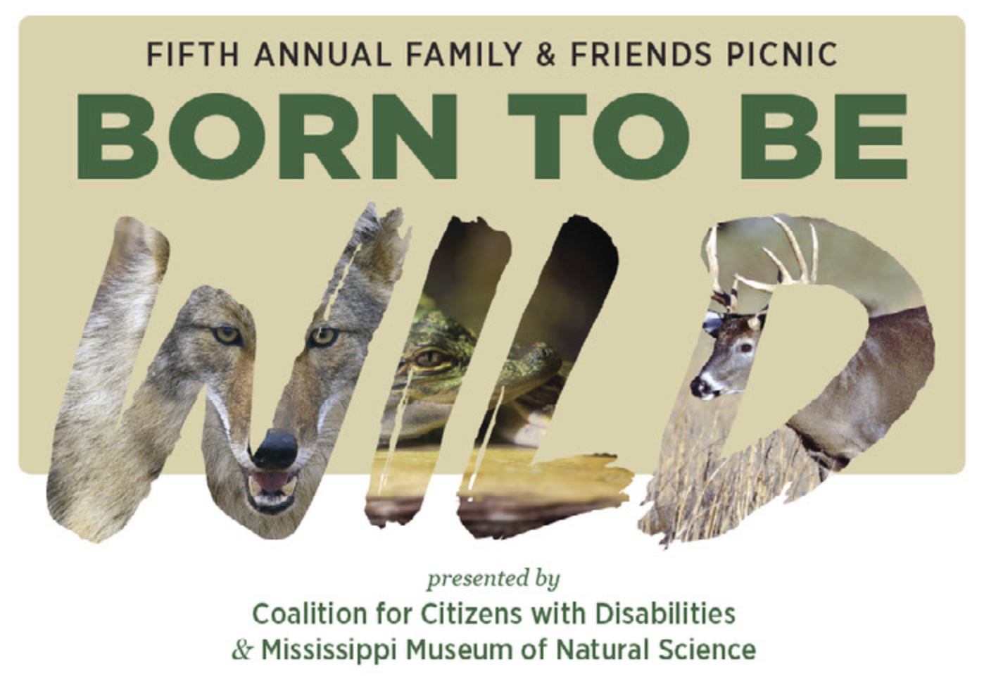picnic logo - 2019 The words FIFTH ANNUAL FAMILY & FRIENDS PICNIC BORN TO BE WILD presented by Coalition for Citizens with Disabilities & Mississippi Museum of Natural Science with animal pictures through the word WILD